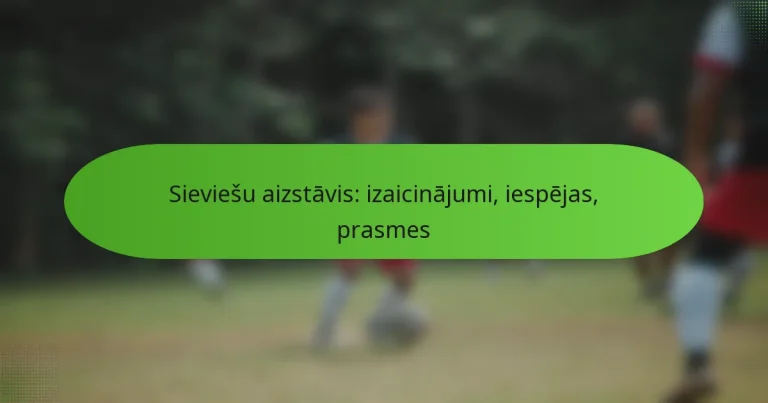 featured-image-sieviesu-aizstavis-izaicinajumi-iespejas-prasmes