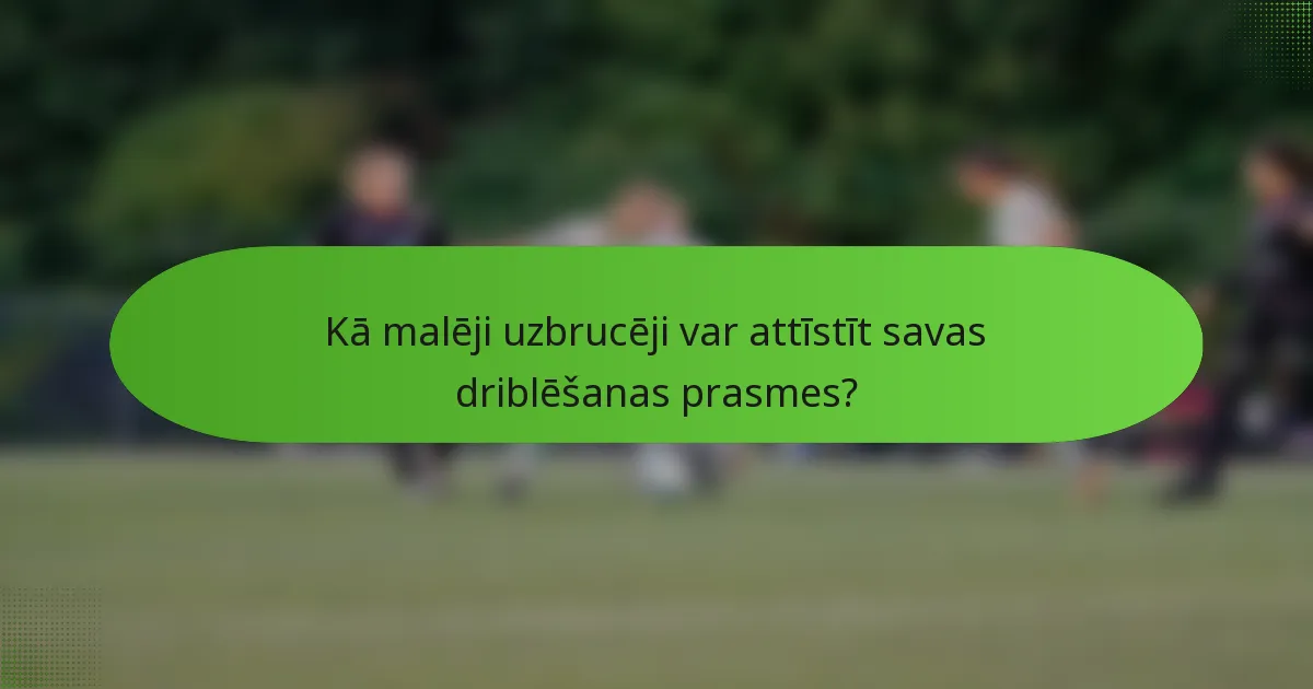 Kā malēji uzbrucēji var attīstīt savas driblēšanas prasmes?